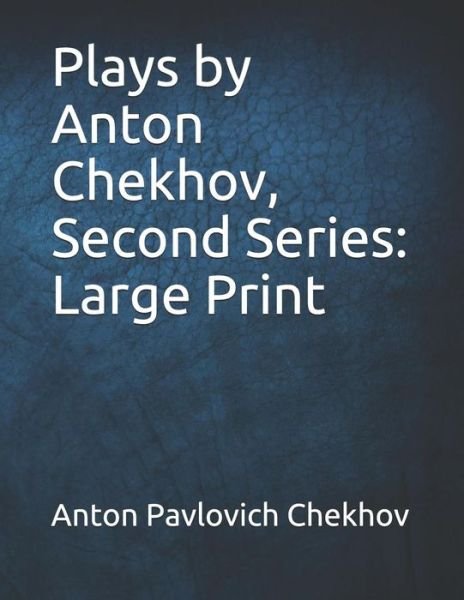 Cover for Anton Pavlovich Chekhov · Plays by Anton Chekhov, Second Series (Paperback Book) (2019)