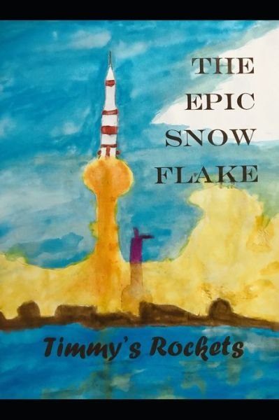 Cover for D Zeidler · The Epic Snow Flake; Timmy?s Rocket (Paperback Bog) (2019)