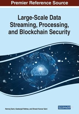 Large-Scale Data Streaming, Processing, and Blockchain Security - - Livros - IGI Global - 9781799834458 - 24 de julho de 2020