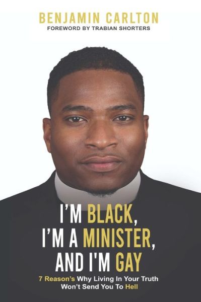 Cover for Benjamin Carlton · I'm Black, I'm a Minister, and I'm Gay (Paperback Book) (2021)