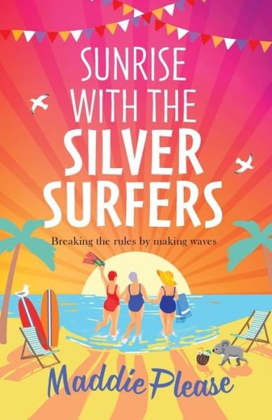 Cover for Maddie Please · Sunrise With The Silver Surfers: The funny, feel-good, uplifting read from Maddie Please (Taschenbuch) (2023)