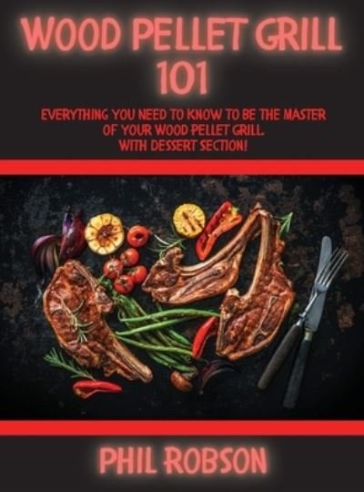 Cover for Phil Robson · Wood Pellet Grill 101 (Hardcover bog) (2021)