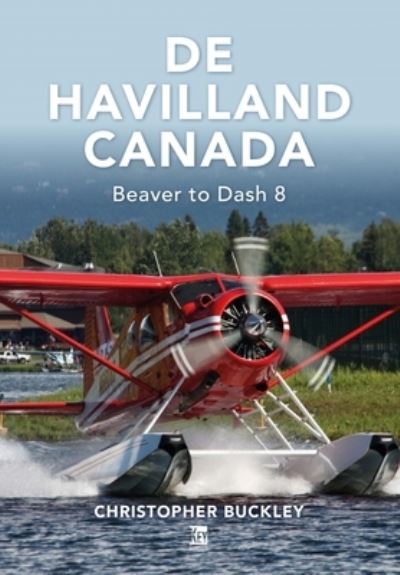 Cover for Christopher Buckley · De Havilland Canada (Inbunden Bok) (2022)