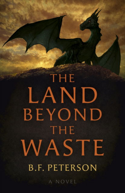 B. F. Peterson · Land Beyond the Waste, The: A Novel (Paperback Book) (2025)