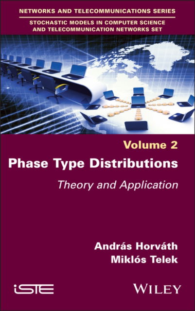 Cover for Horvath, Andras (University of Turin, Italy) · Phase Type Distributions: Theory and Application (Hardcover Book) (2024)