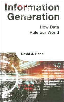 Cover for David Hand · Information Generation: How Data Rule Our World (Hardcover Book) (2006)