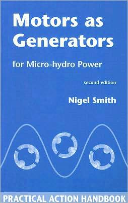 Motors as Generators for Micro-hydro Power - Nigel Smith - Books - Practical Action Publishing - 9781853396458 - December 15, 2007