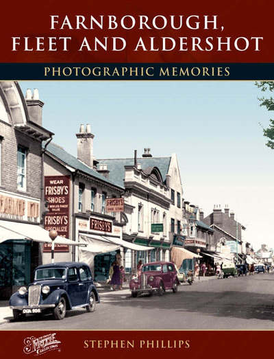 Cover for Stephen Phillips · Farnborough, Fleet and Aldershot: Photographic Memories - Photographic Memories (Paperback Book) (2004)