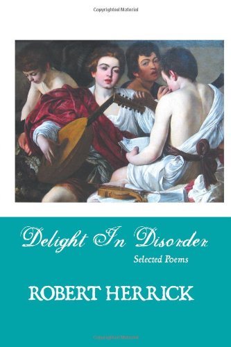 Cover for Robert Herrick · Delight in Disorder: Selected Poems (British Poets) (Paperback Book) [2nd edition] (2008)