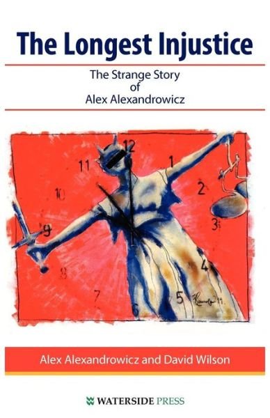 Cover for Alex Alexandrowicz · The Longest Injustice: The Strange Story of Alex Alexandrowicz (Paperback Book) (1999)