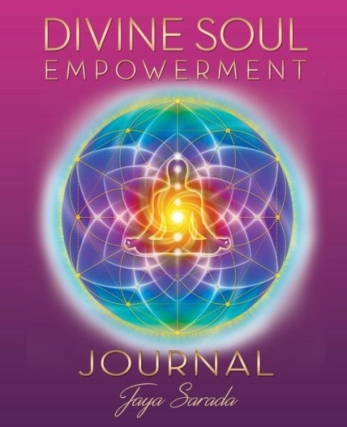 Divine Soul Empowerment Journal - Jaya Sarada - Books - Divine Light Publishing - 9781893037458 - February 16, 2019