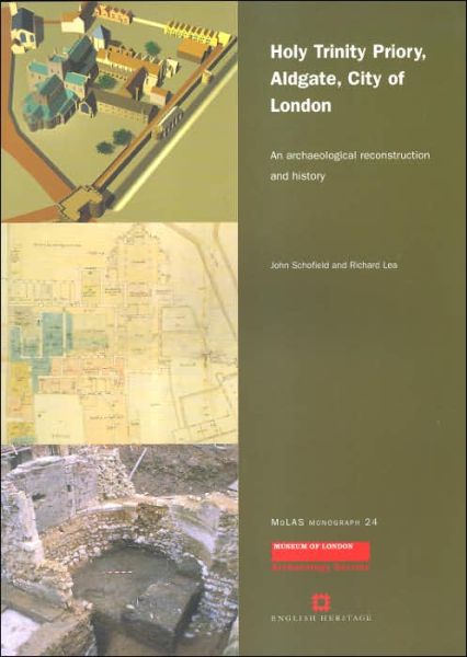 Cover for John Schofield · Holy Trinity Priory, Aldgate, City of London: An archaeological Reconstruction and History - MoLAS Monograph (Paperback Book) (2005)