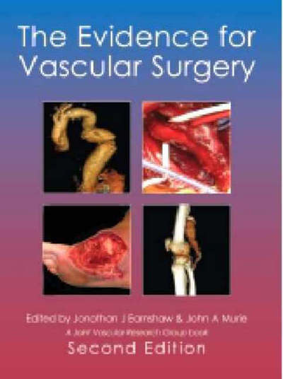 The Evidence for Vascular Surgery; second edition - J J Earnshaw - Books - TFM Publishing Ltd - 9781903378458 - December 8, 2006