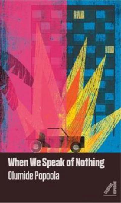 Cover for Olumide Popoola · When We Speak of Nothing (Paperback Book) (2017)