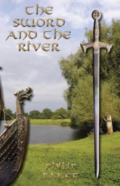 Cover for Philip Baker · The Sword and the River (Paperback Book) (2014)