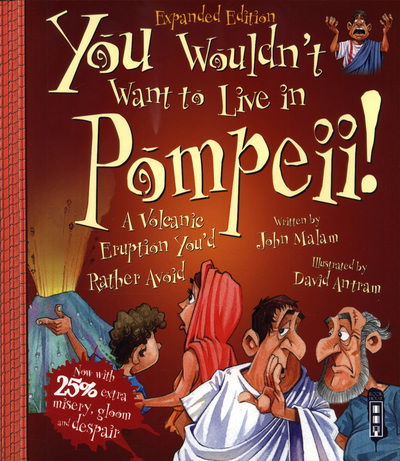 Cover for John Malam · You Wouldn't Want To Be A Slave In Pompeii! - You Wouldn't Want To Be (Paperback Book) [Illustrated edition] (2018)