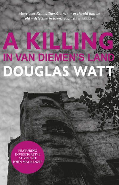 Cover for Douglas Watt · A Killing in Van Diemen's Land - John Mackenzie (Paperback Book) (2021)