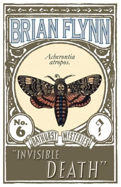 Invisible Death: An Anthony Bathurst Mystery - The Anthony Bathurst Mysteries - Brian Flynn - Books - Dean Street Press - 9781913054458 - October 7, 2019