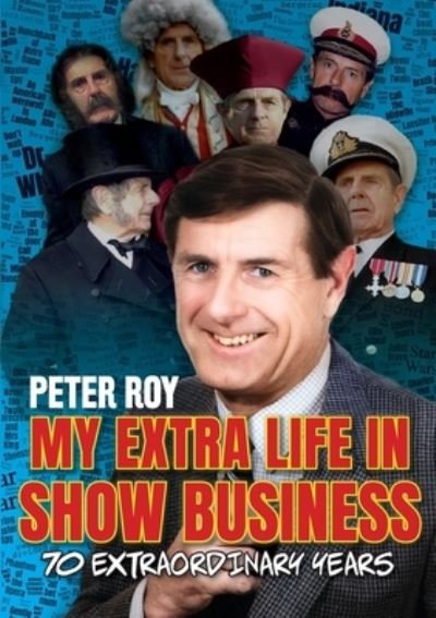 Cover for Peter Roy · My Extra Life in Show Business: 70 Extraordinary Years (Pocketbok) (2023)
