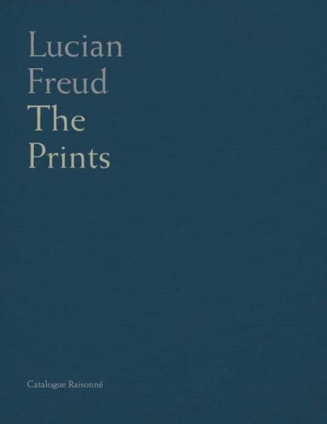 Cover for Toby Treves · Lucian Freud: Catalogue Raisonne of the Prints (Hardcover Book) (2022)
