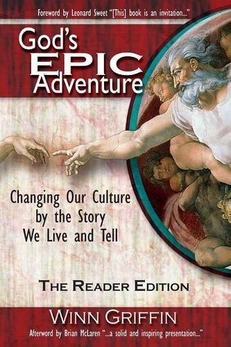 Cover for Winn Griffin · God's Epic Adventure: Changing Our Culture by the Story We Live and Tell (Paperback Bog) [The Reader edition] (2013)