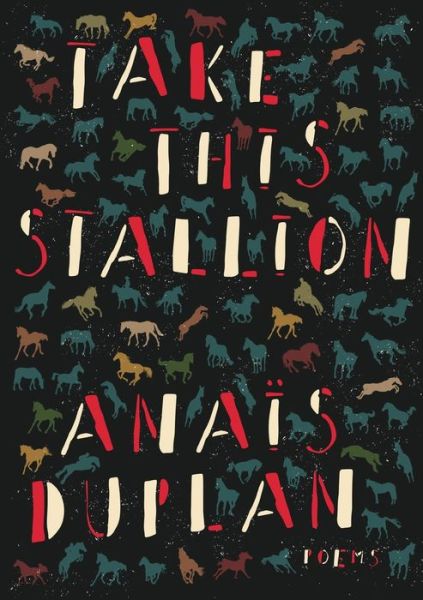 Cover for Anais Duplan · Take This Stallion (Paperback Book) (2016)