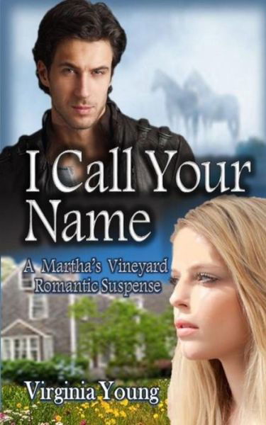 Cover for Virginia Young · I Call Your Name: a Martha's Vineyard Romantic Suspense (Paperback Bog) (2015)