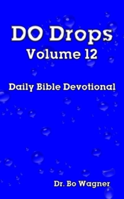 DO Drops Volume 12 - Bo Wagner - Books - Word of His Mouth Publishers - 9781941039458 - May 22, 2024