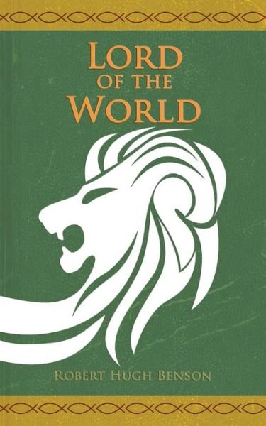 Cover for Robert Hugh Benson · Lord of the World: New Edition (Paperback Book) (2015)