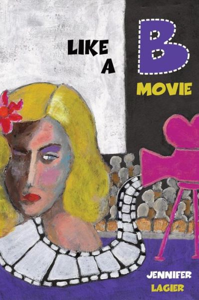 Cover for Jennifer Lagier · Like a B Movie (Pocketbok) (2018)