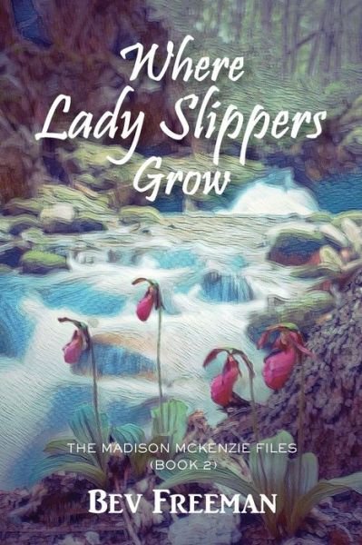 Cover for Bev Freeman · Where Lady Slippers Grow (Paperback Bog) (2017)