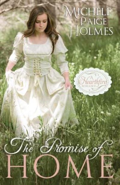 Cover for Michele Paige Holmes · The Promise of Home (Paperback Book) (2018)