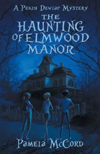 Cover for Pamela McCord · The Haunting of Elmwood Manor (Paperback Book) (2019)