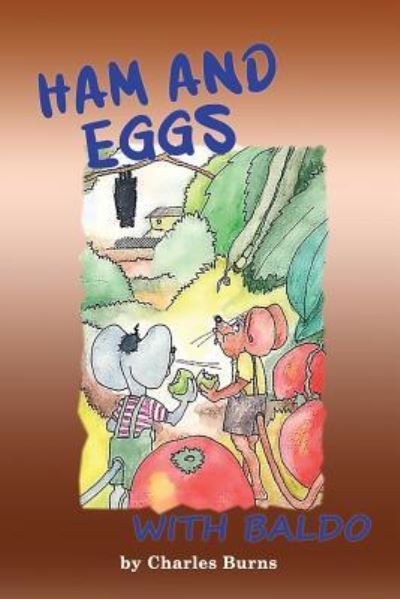 Ham and Eggs with Baldo - Ham and Eggs - Charles Burns - Bøker - Virtualbookworm.com Publishing - 9781947532458 - 22. februar 2018