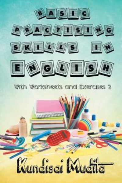 Basic Practising Skills in English with Worksheets and Exercises 2 - Kundisai Mudita - Books - Strategic Book Publishing & Rights Agenc - 9781948858458 - October 29, 2018