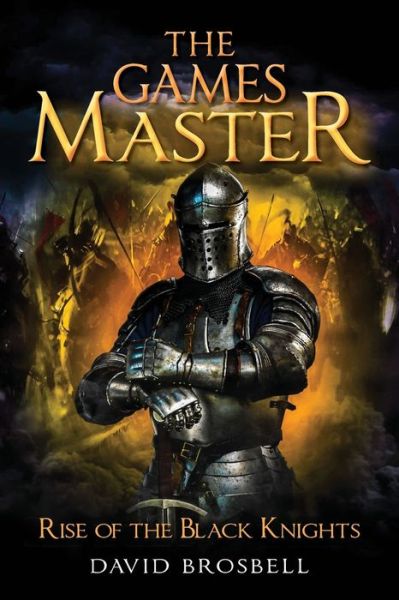 Cover for David Brosbell · The Games Master: Rise of the Black Knights (Paperback Book) (2018)