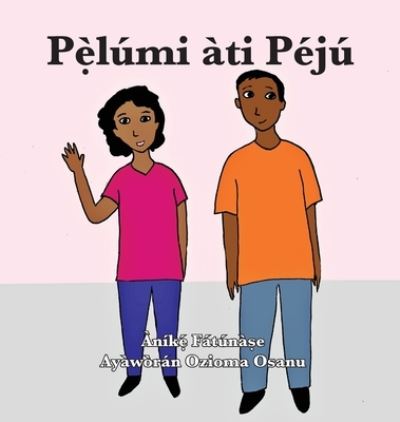 Cover for Anike Fatunase · P??lumi ati Peju (Hardcover Book) (2019)