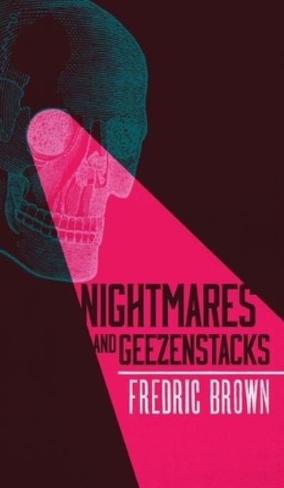 Cover for Fredric Brown · Nightmares and Geezenstacks (Hardcover bog) (2015)