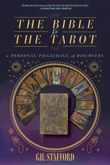 Gil W. Stafford · The Bible and the Tarot: A Personal Pilgrimage of Discovery (Taschenbuch) (2024)