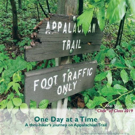 Cover for Mei Click Shen of Class 2019 · One Day At A Time: A thru-hiker's journey on Appalachian Trail (Pocketbok) (2021)