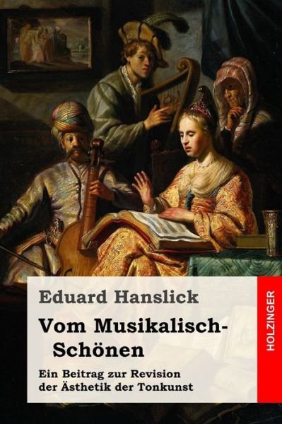 Cover for Eduard Hanslick · Vom Musikalisch-Sch nen (Taschenbuch) (2017)