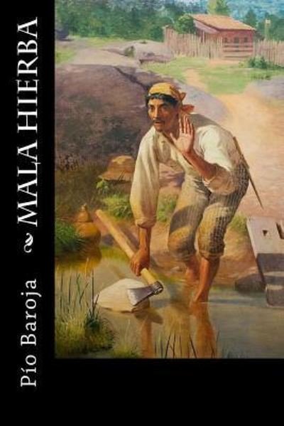 Cover for Pio Baroja · Mala Hierba (Paperback Book) (2017)