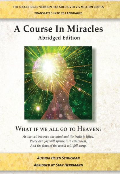 A Course in Miracles Abridged Edition - Stan Herrmann - Livres - Createspace Independent Publishing Platf - 9781977852458 - 12 octobre 2017