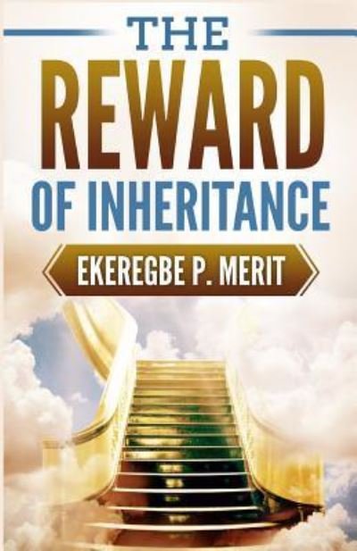 Cover for Ekeregbe P Merit · The Reward of Inheritance (Pocketbok) (2018)