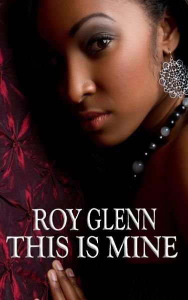 Cover for Roy Glenn · This Is Mine (Paperback Book) (2018)