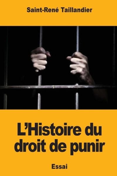 Cover for Saint-Rene Taillandier · L'Histoire Du Droit de Punir (Taschenbuch) (2017)