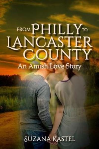 Cover for Suzana Kastel · From Philly to Lancaster County (Paperback Book) (2017)