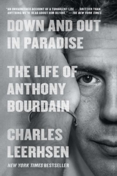 Cover for Charles Leerhsen · Down and Out in Paradise: The Life of Anthony Bourdain (Paperback Book) (2023)