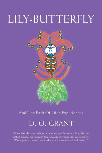 Cover for D O Grant · Lily-Butterfly: And the Path of Life's Experiences (Paperback Book) (2019)