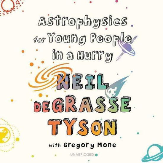 Cover for Neil Degrasse Tyson · Astrophysics for Young People in a Hurry Lib/E (CD) (2019)